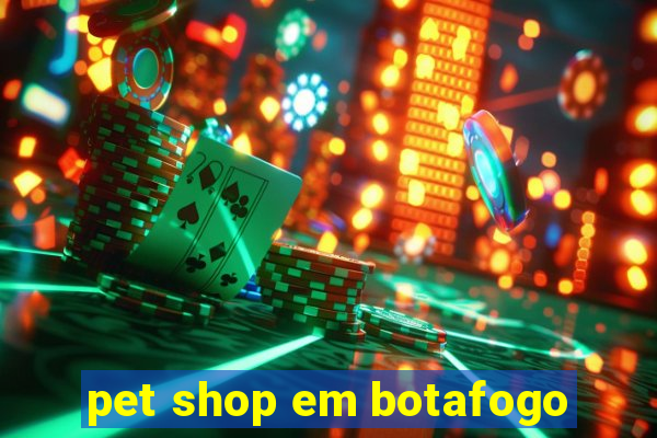 pet shop em botafogo