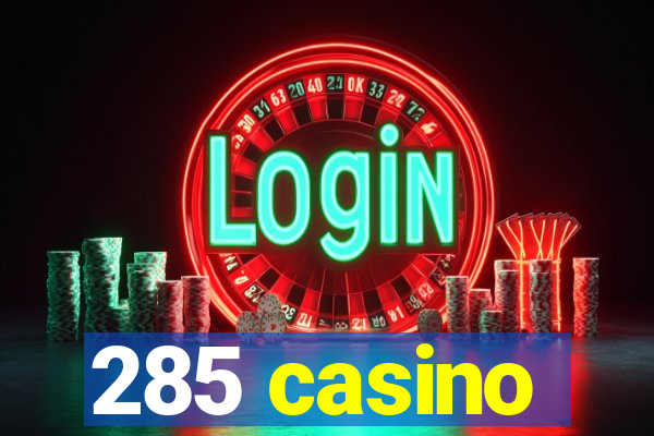 285 casino