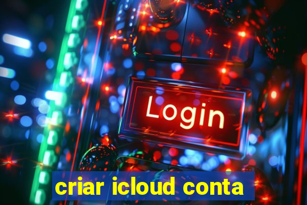 criar icloud conta