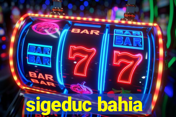 sigeduc bahia