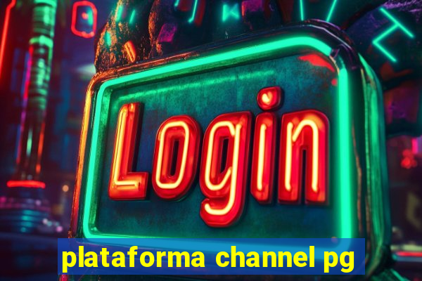 plataforma channel pg