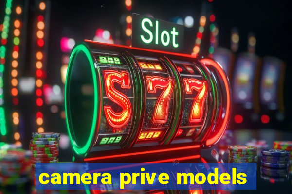 camera prive models