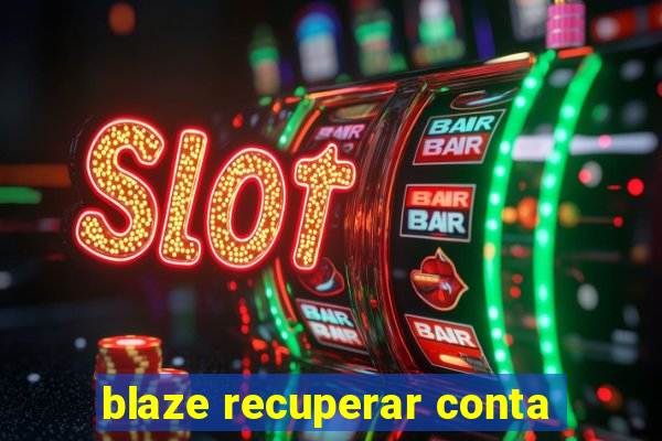 blaze recuperar conta