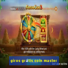 giros grátis coin master