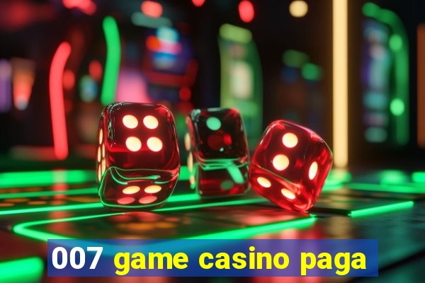 007 game casino paga