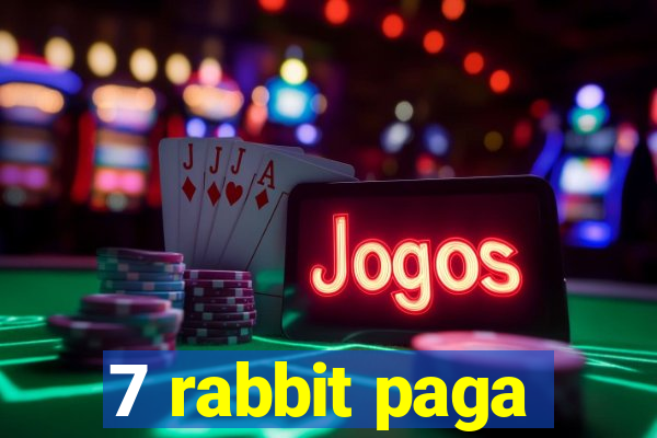 7 rabbit paga