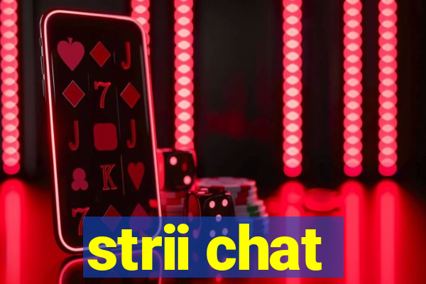 strii chat