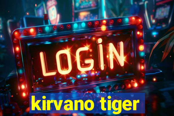 kirvano tiger