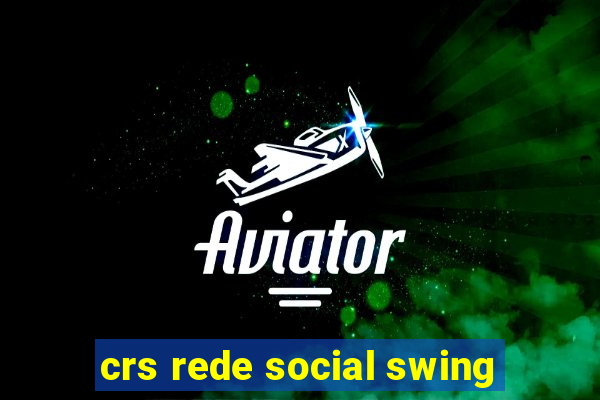 crs rede social swing