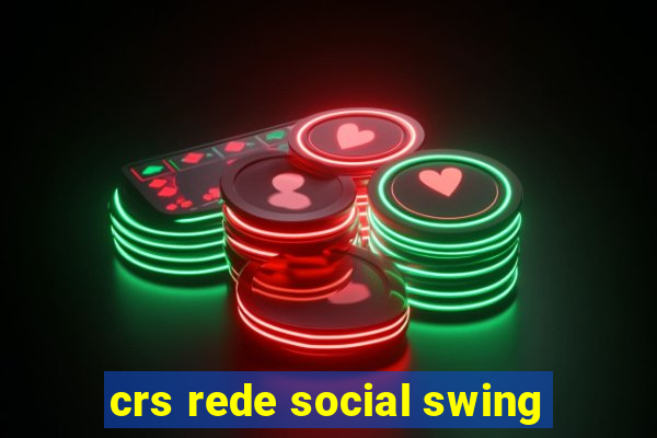 crs rede social swing