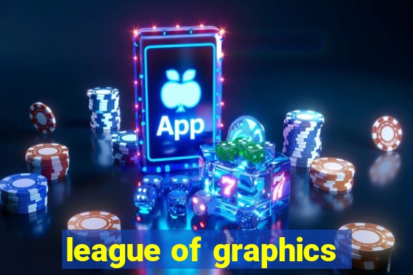 league of graphics