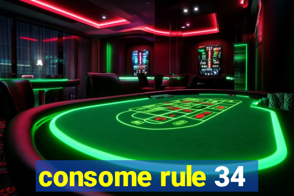 consome rule 34