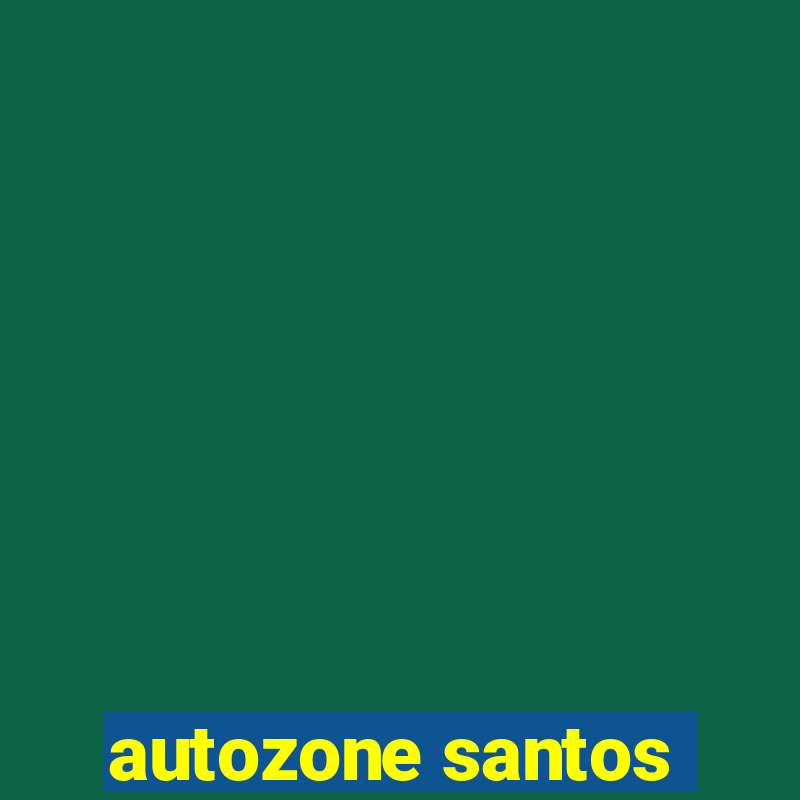 autozone santos