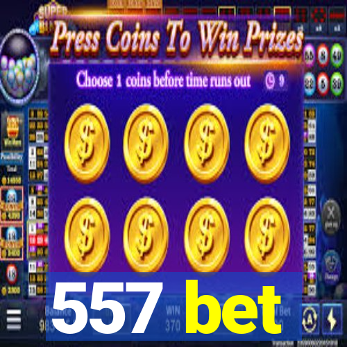 557 bet