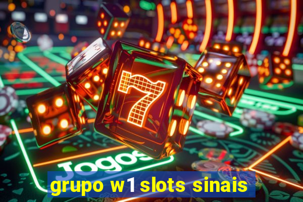 grupo w1 slots sinais