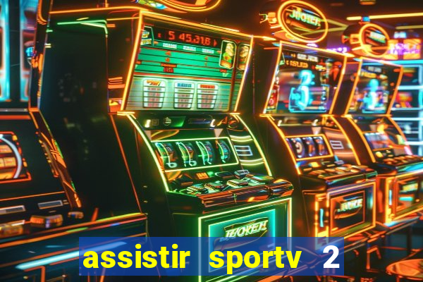 assistir sportv 2 ao vivo futemax