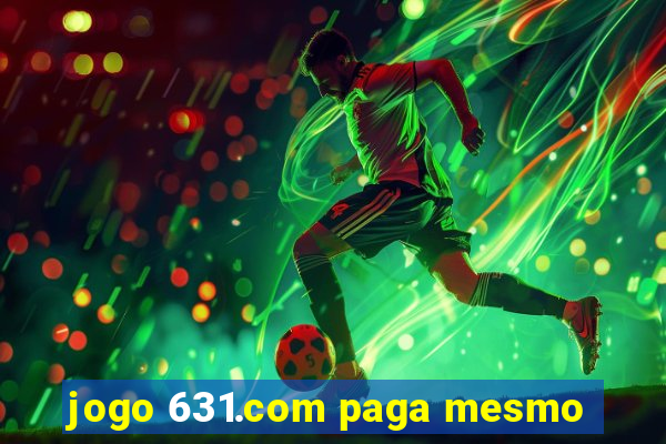 jogo 631.com paga mesmo