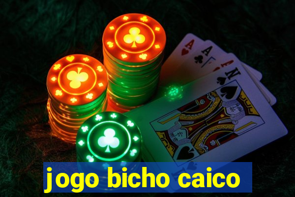 jogo bicho caico