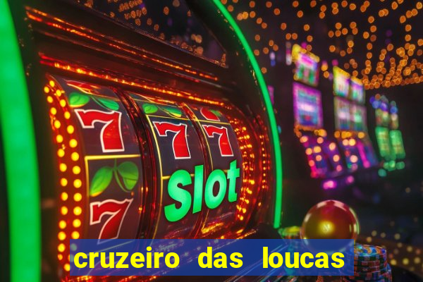 cruzeiro das loucas assistir gratis