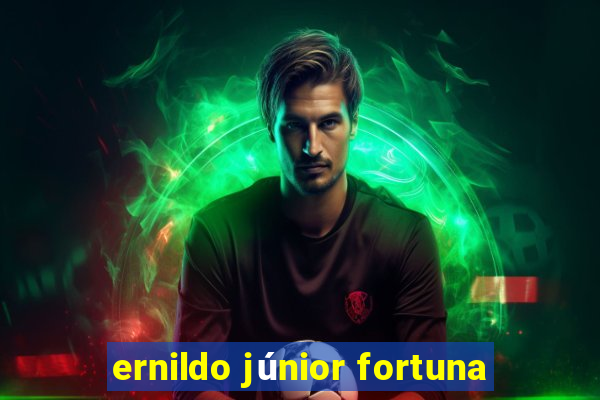 ernildo júnior fortuna