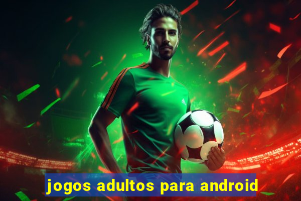 jogos adultos para android