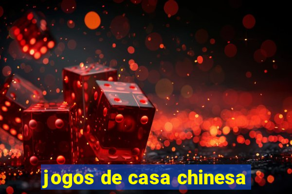 jogos de casa chinesa