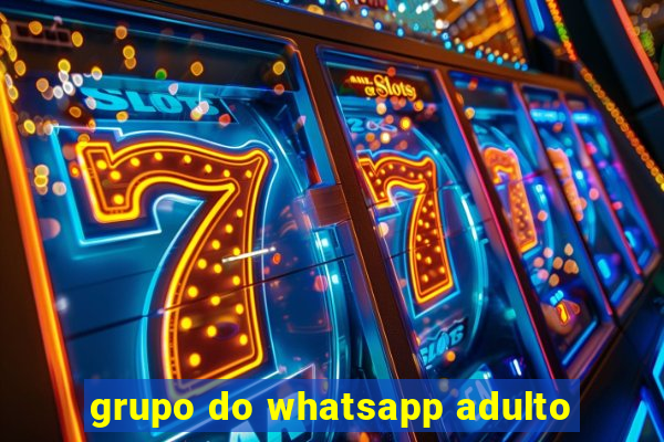 grupo do whatsapp adulto