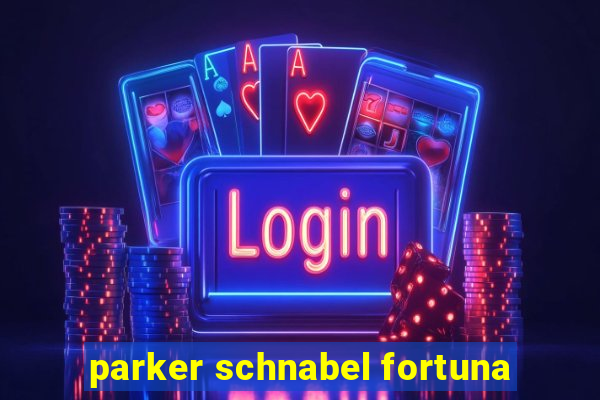 parker schnabel fortuna