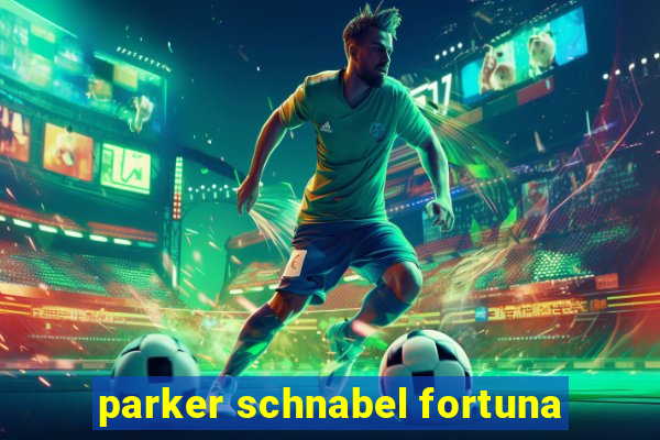 parker schnabel fortuna