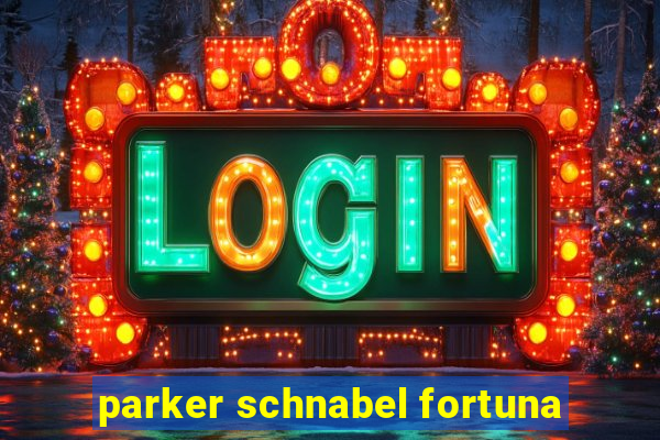 parker schnabel fortuna