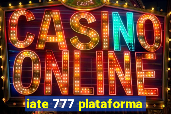 iate 777 plataforma