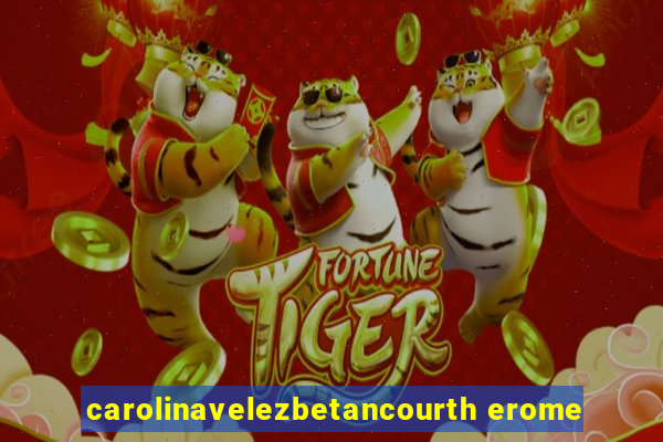 carolinavelezbetancourth erome