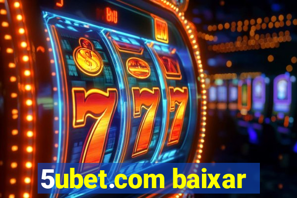 5ubet.com baixar