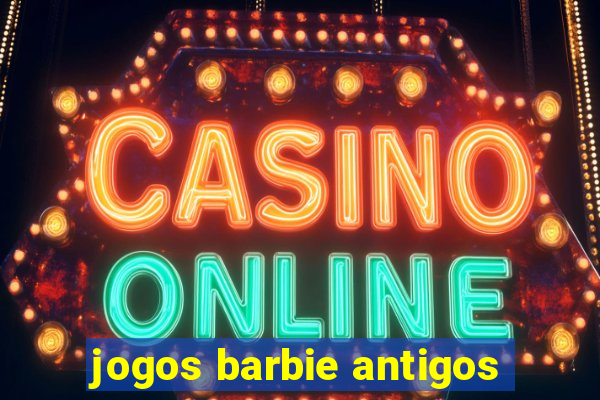 jogos barbie antigos