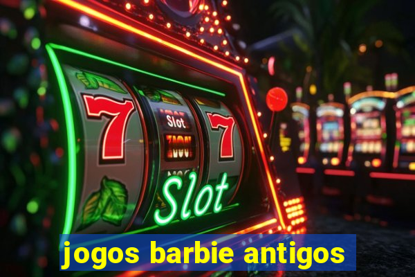 jogos barbie antigos