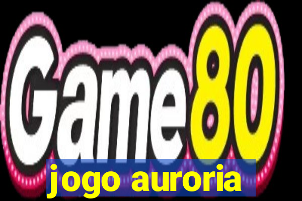 jogo auroria