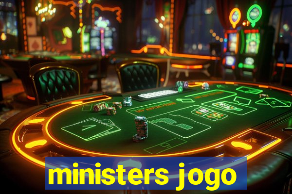 ministers jogo