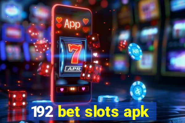 192 bet slots apk