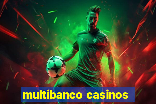 multibanco casinos