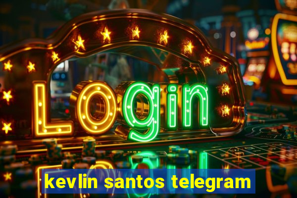 kevlin santos telegram