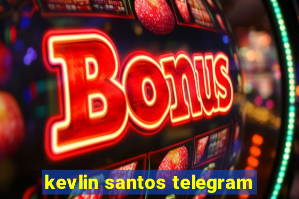 kevlin santos telegram