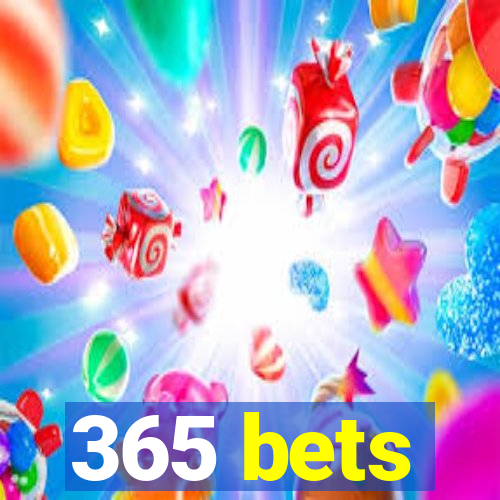 365 bets