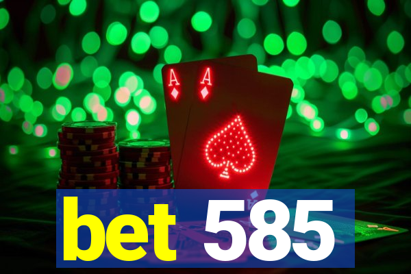 bet 585