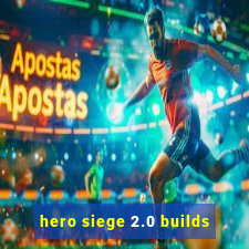 hero siege 2.0 builds