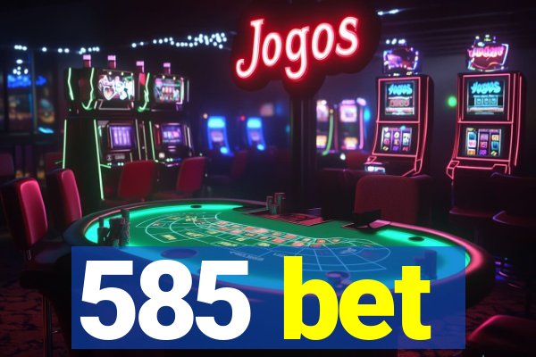 585 bet