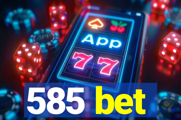 585 bet