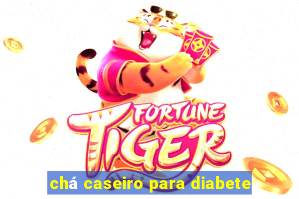 chá caseiro para diabete