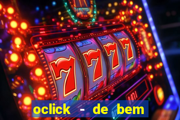 oclick - de bem com a vida resultado do jogo do bicho