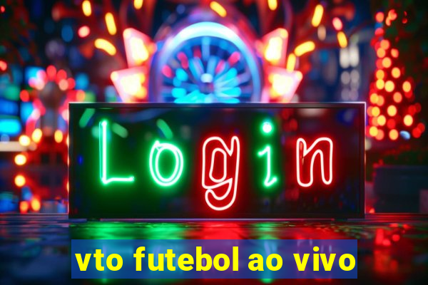 vto futebol ao vivo