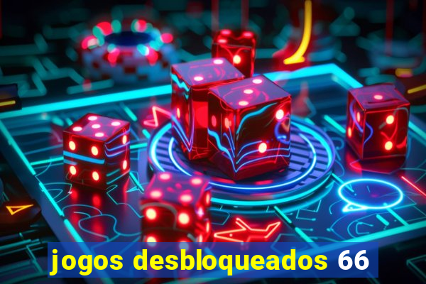 jogos desbloqueados 66